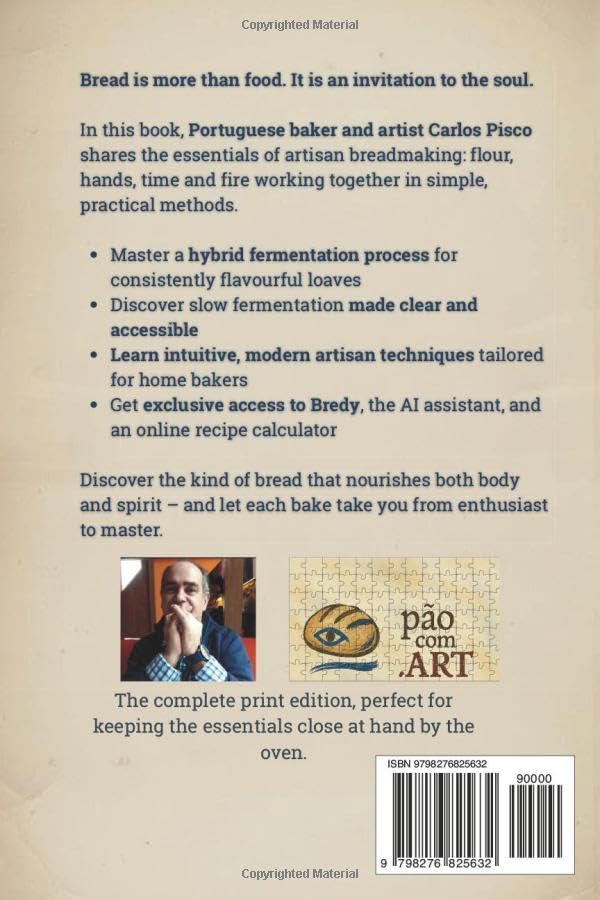 The Essential Guide to Artisanal Bread Making: From Enthusiast to Master Baker - Complete Edition featuring AI Assistant & Online Calculator