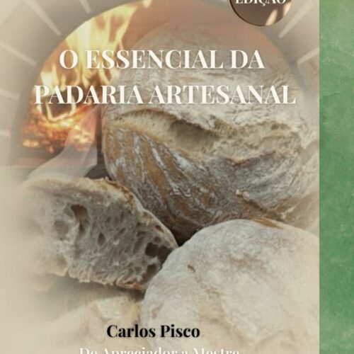 O essencial da padaria artesanal: Uma versão sustentável — viva, digital e com alma - 2 edição